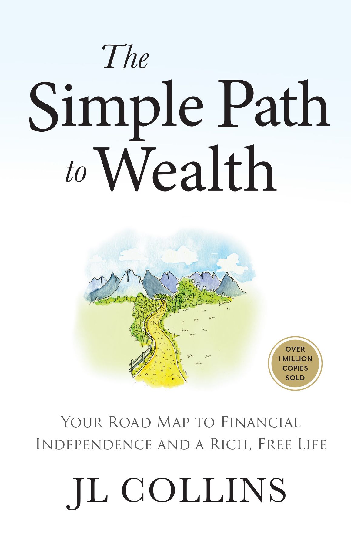 The Simple Path to Wealth (Revised & Expanded 2025 Edition): Your Road Map to Financial Independence and a Rich, Free Life