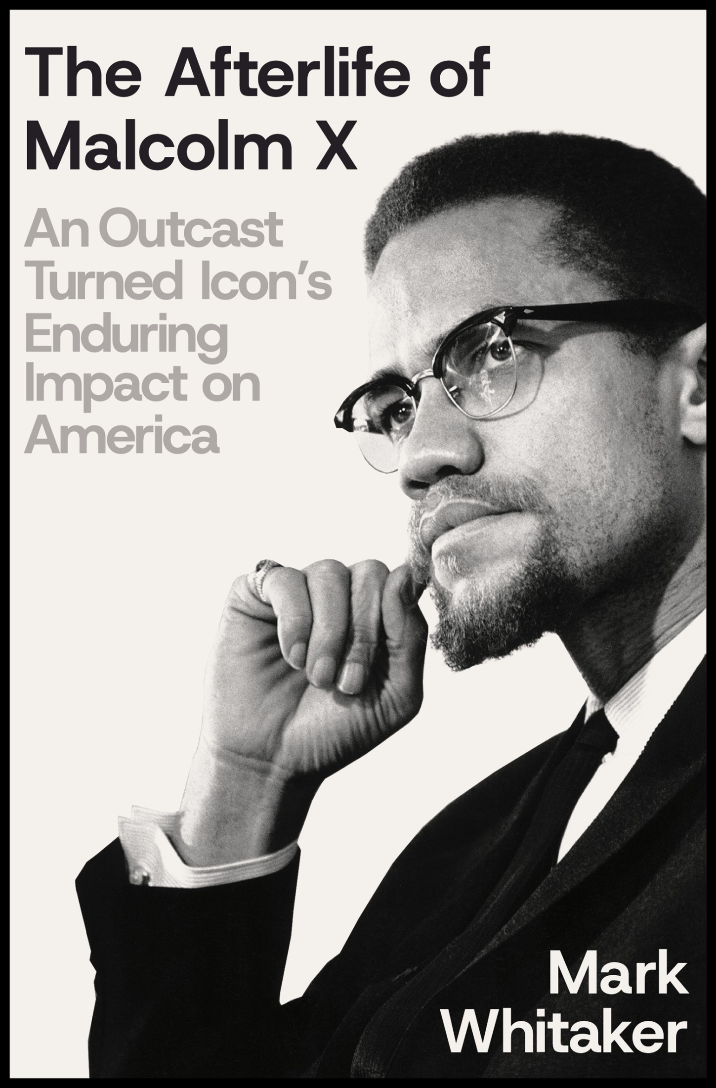 The Afterlife of Malcolm X: An Outcast Turned Icon's Enduring Impact on America
