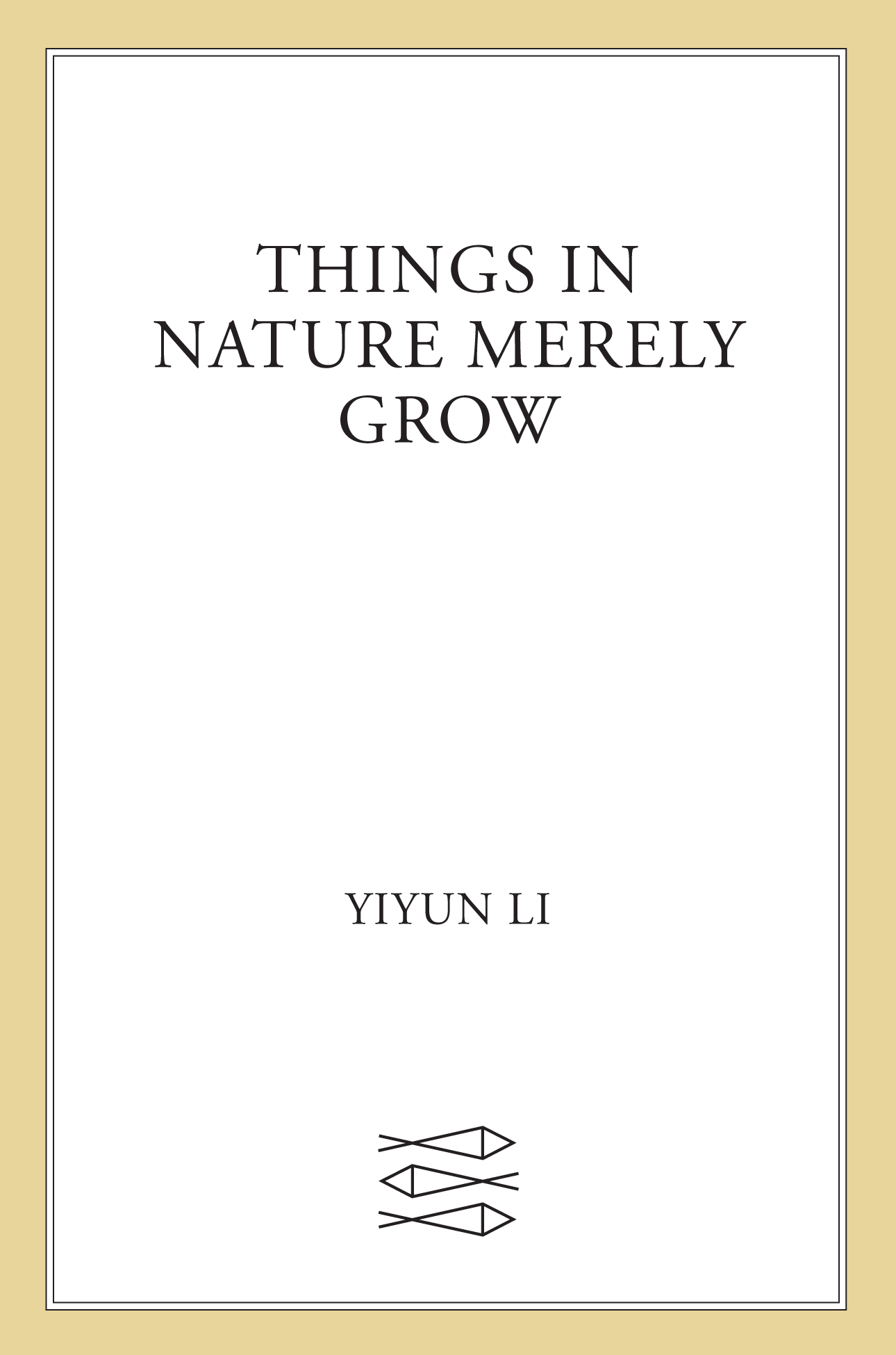 Things in Nature Merely Grow