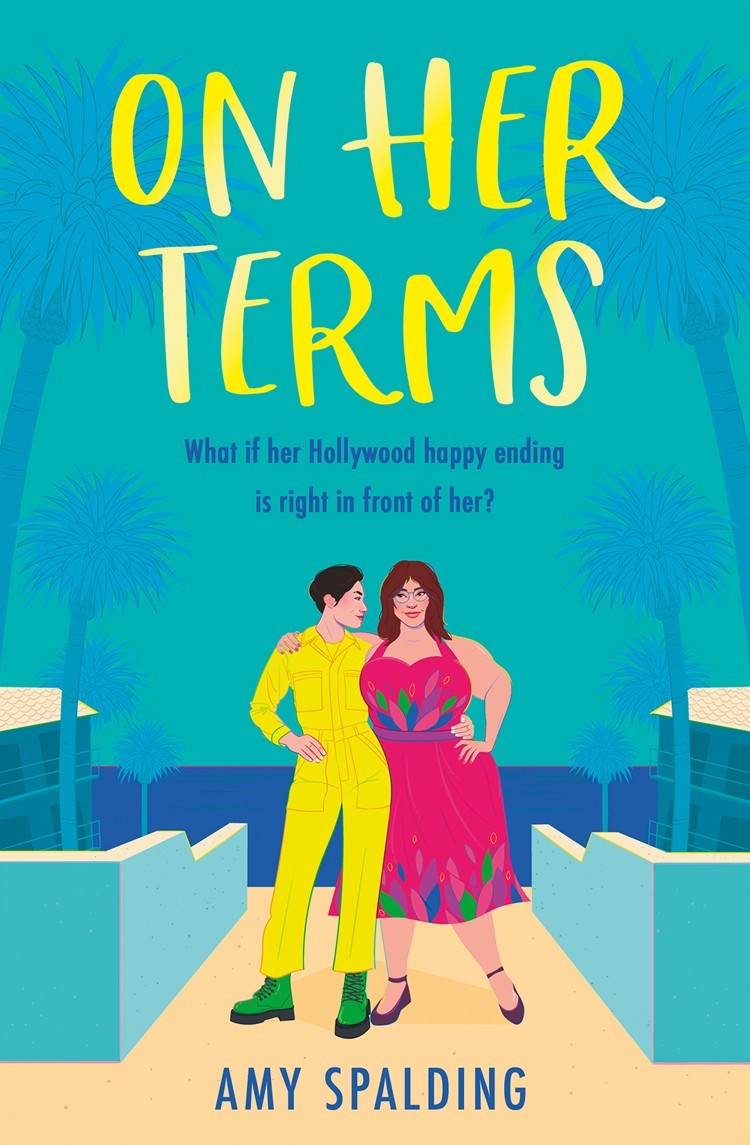 On Her Terms: A brand new gloriously relatable queer fake dating rom-com to fall in love with! (Out in Hollywood, Book 3)
