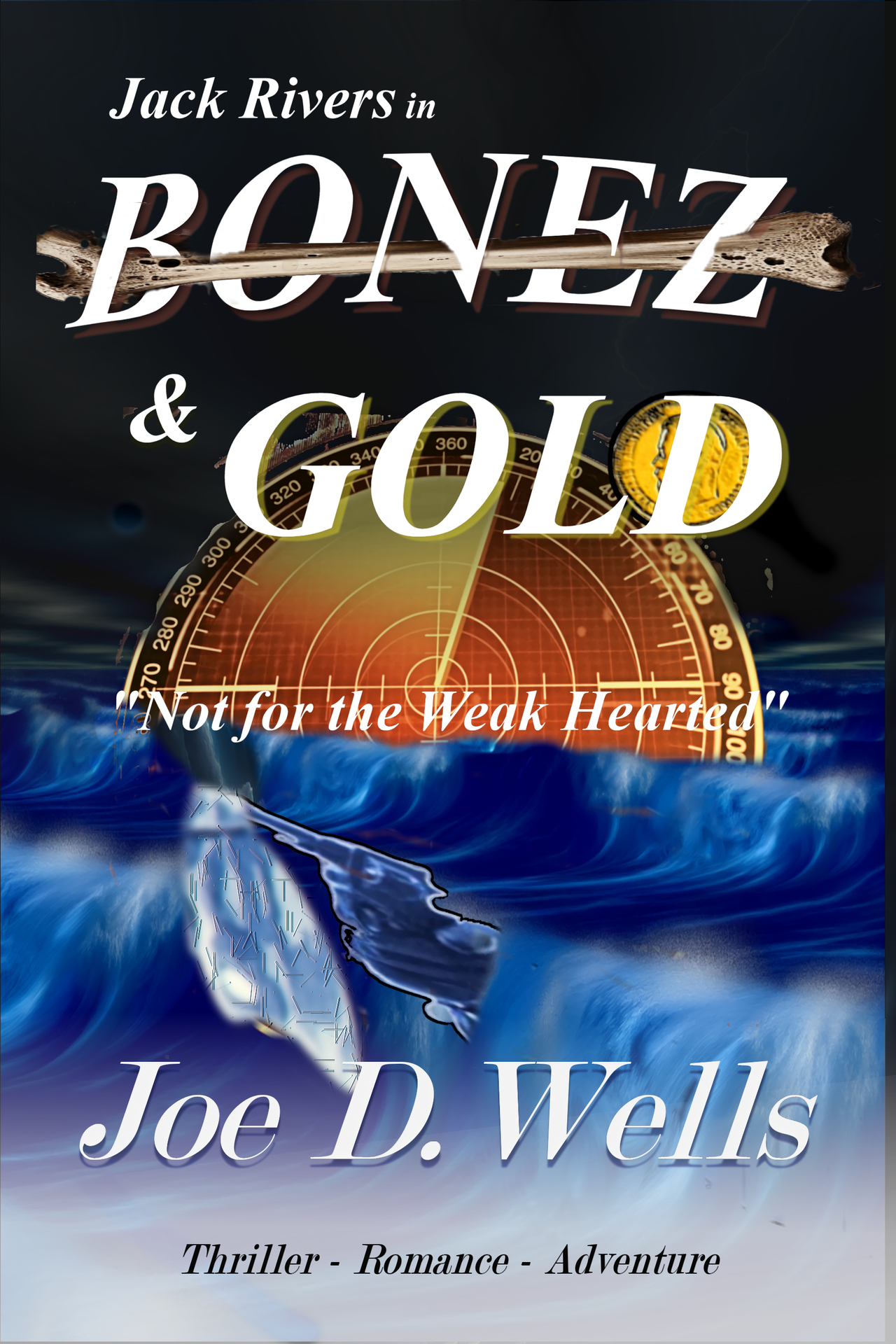 Bonez & Gold: Not for the Weak Hearted - Adventure - Suspense - Thriller - Romance