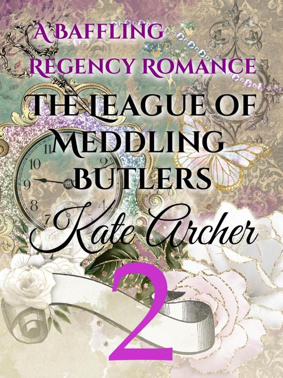 A Baffling Regency Romance (The League of Meddling Butlers Book 2)