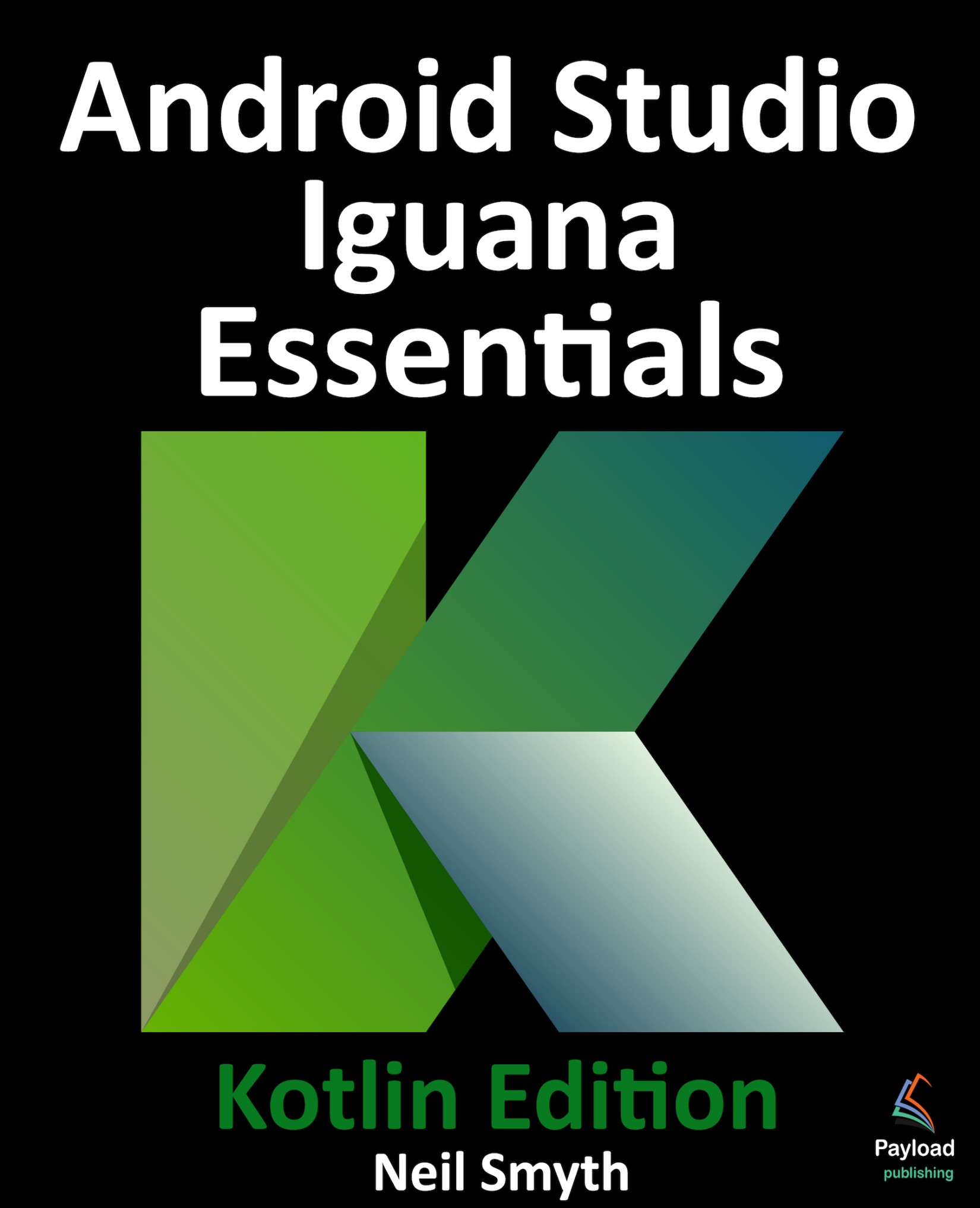 Android Studio Iguana Essentials - Kotlin Edition