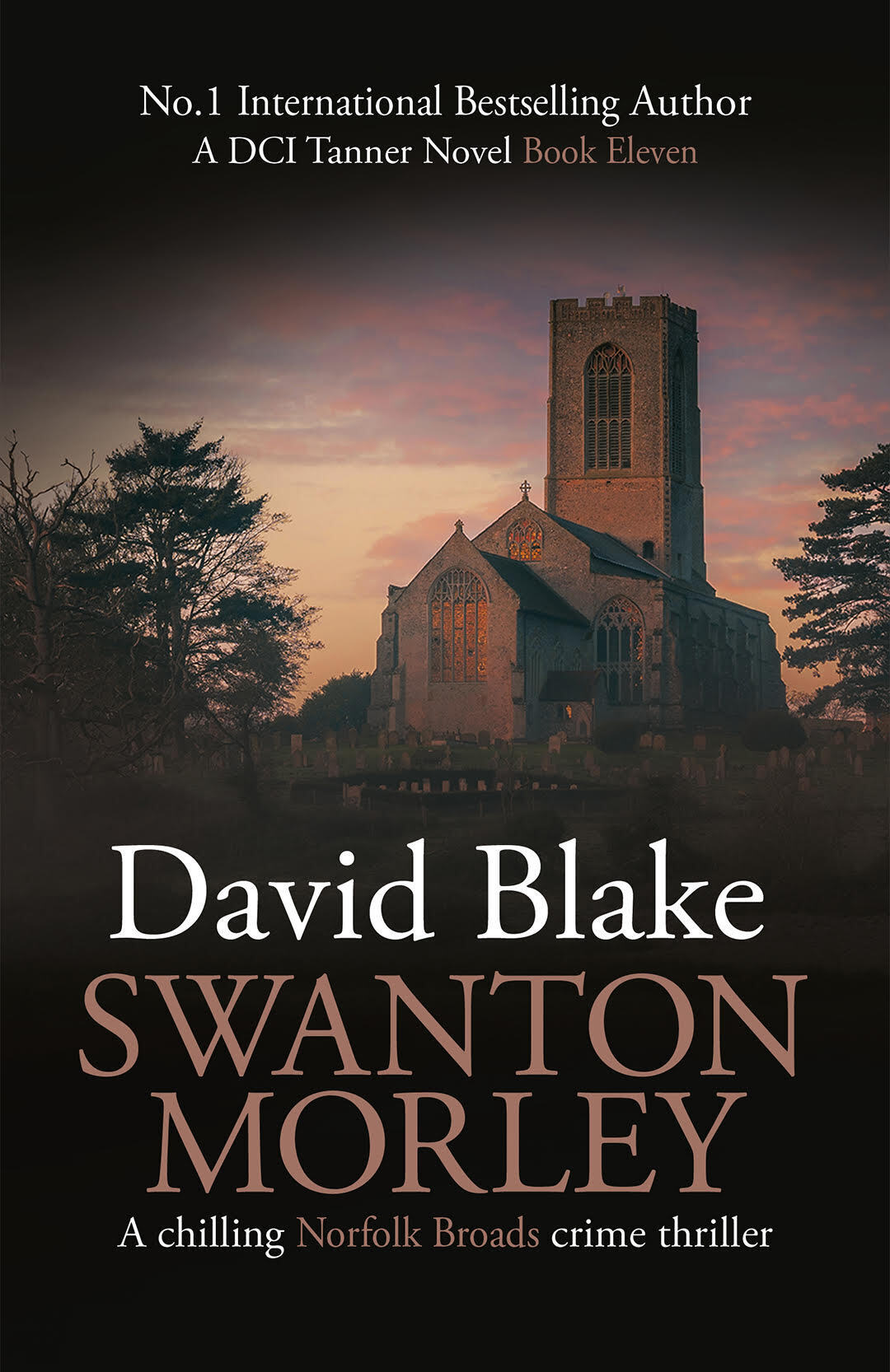 Swanton Morley: A chilling Norfolk Broads crime thriller (DI Tanner Norfolk Broads Murder Mystery Series Book 11)