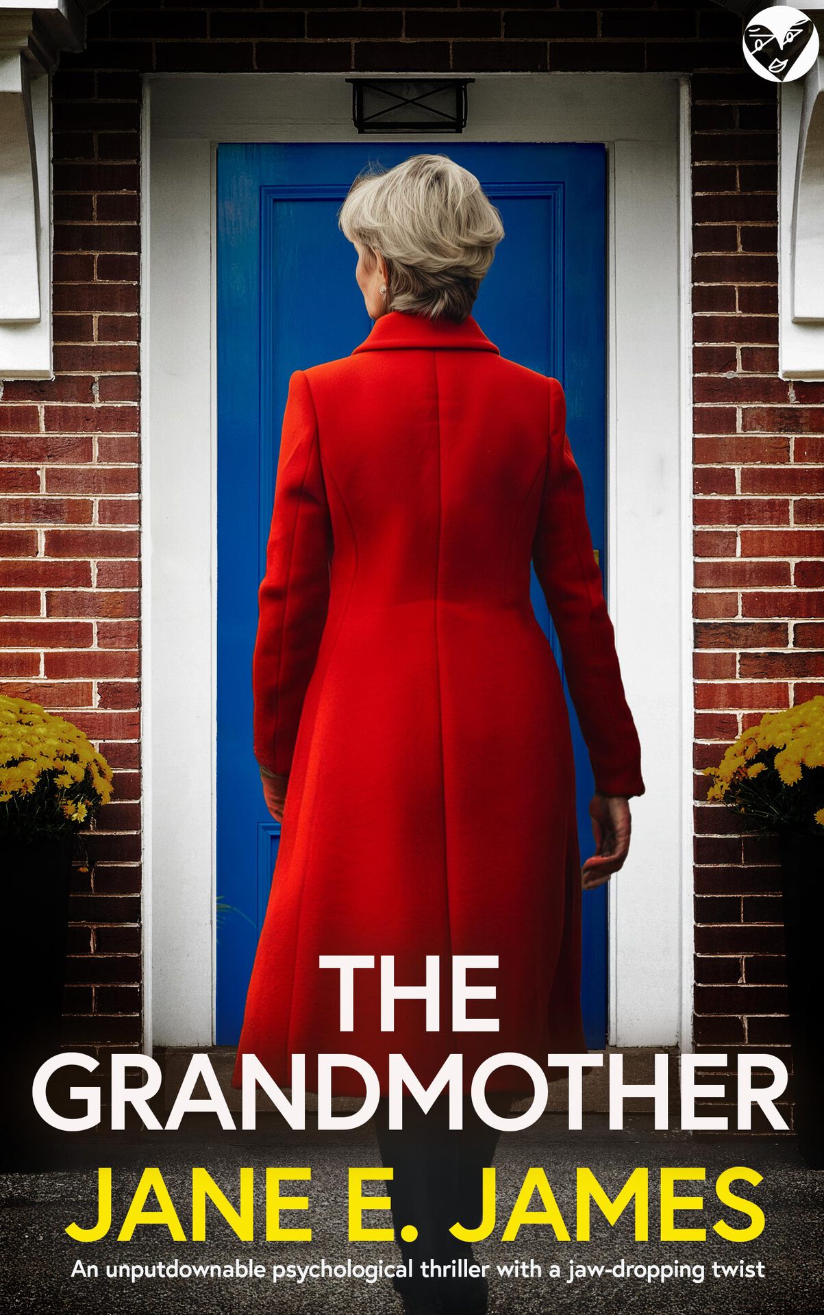 The Grandmother: A BRAND NEW unputdownable psychological thriller with a jaw-dropping twist (Unputdownable Psychological Thrillers)