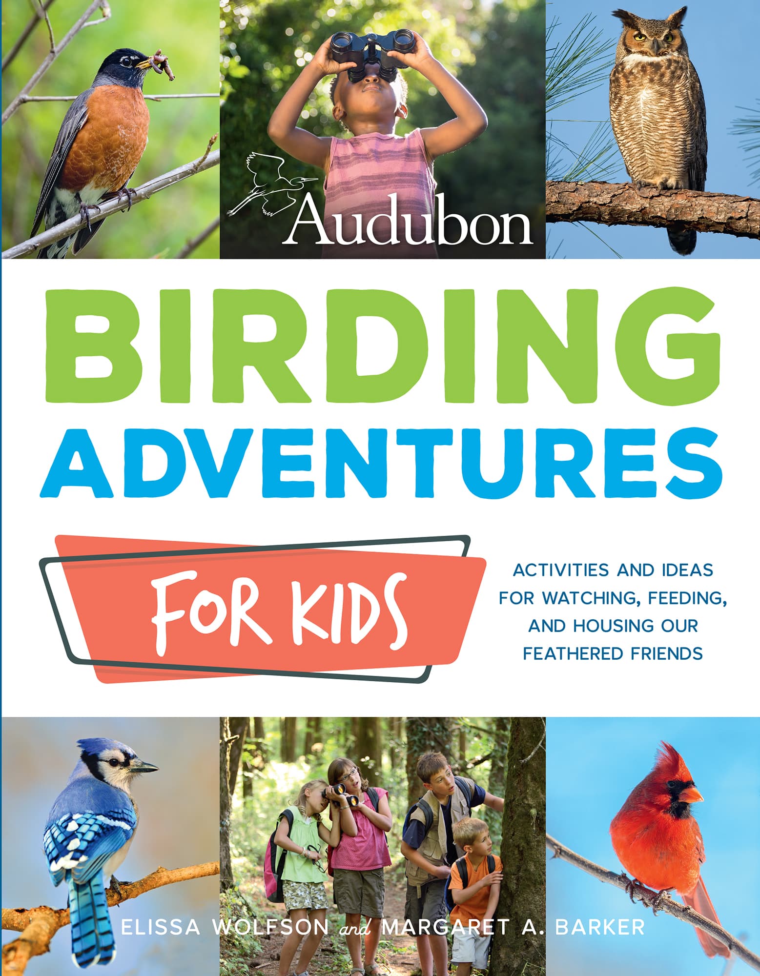 Audubon Birding Adventures for Kids: Activities and Ideas for Watching, Feeding, and Housing Our Feathered Friends