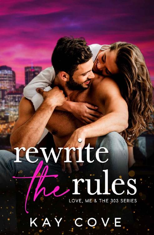 Rewrite the Rules (Love, Me & the 303 Series Book 2)