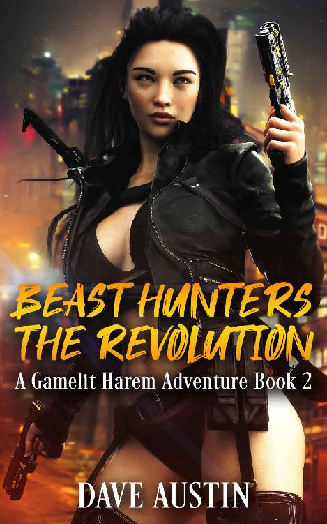 Beast Hunters: The Revolution: A Gamelit Harem Adventure Book 2