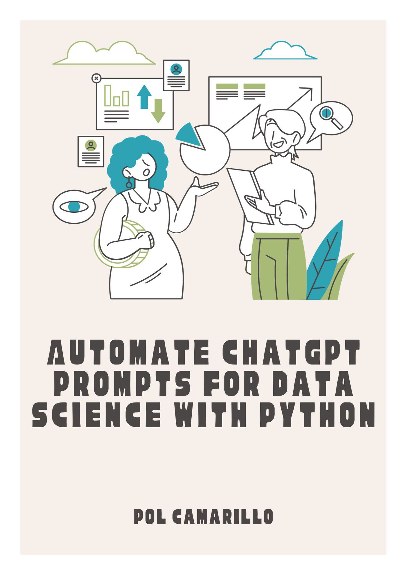 Automate ChatGPT Prompts for Data Science with Python: Enhanced Coding for the Modern Python Developer