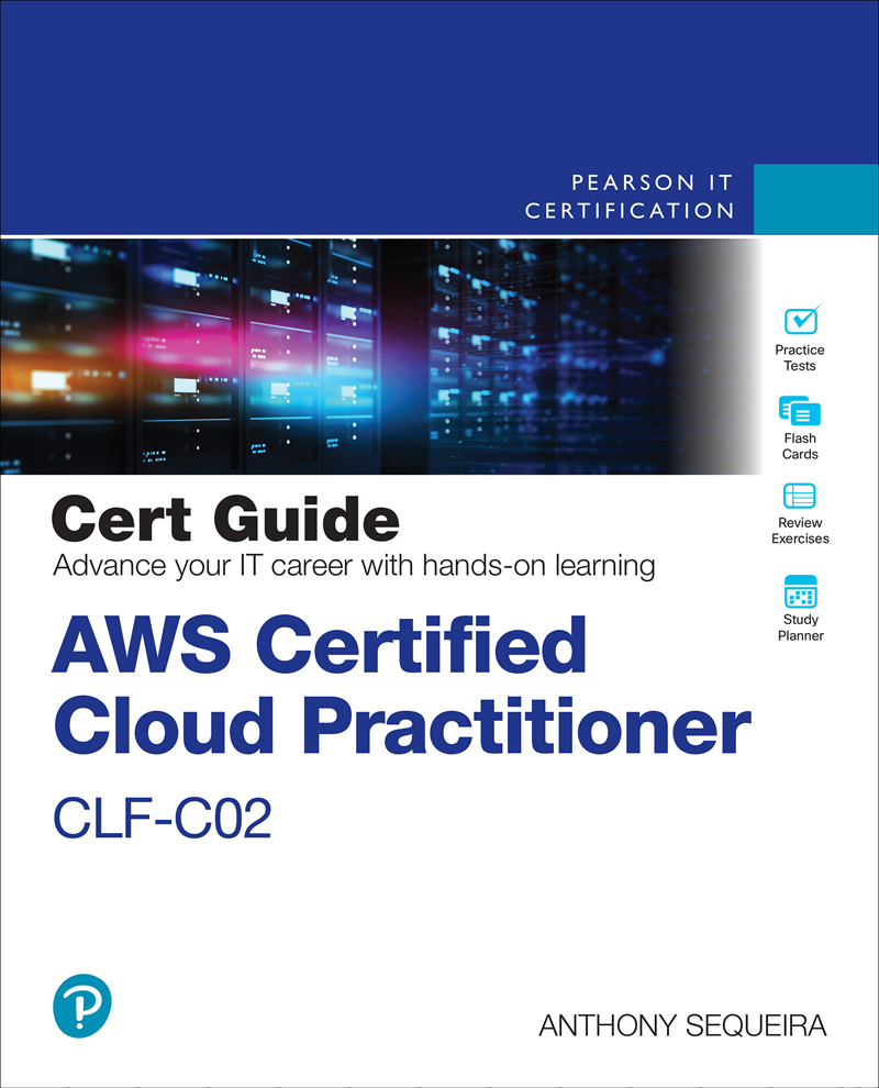 AWS Certified Cloud Practitioner CLF-C02 Cert Guide (for Raymond Rhine)