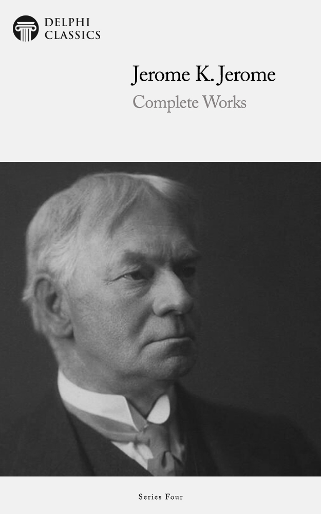 Complete Works of Jerome K. Jerome