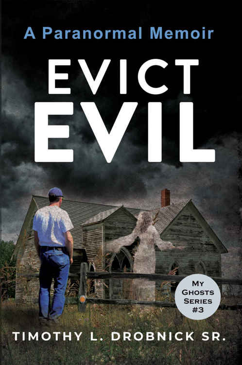 Evict Evil: A Paranormal Memoir (My Ghosts Book 3)