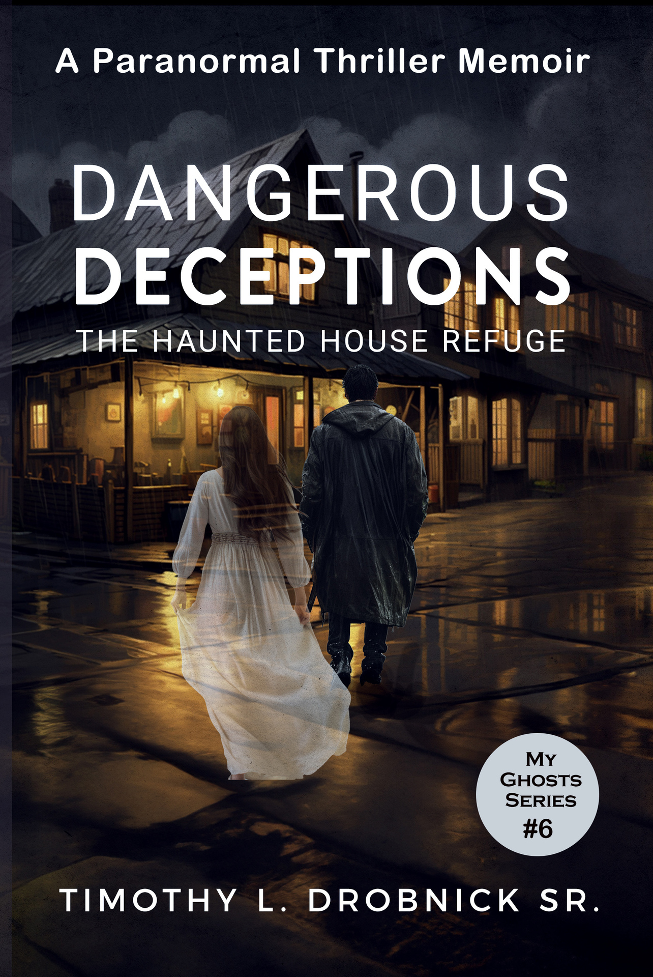 Dangerous Deceptions: The Haunted House Refuge (My Ghosts Book 6)