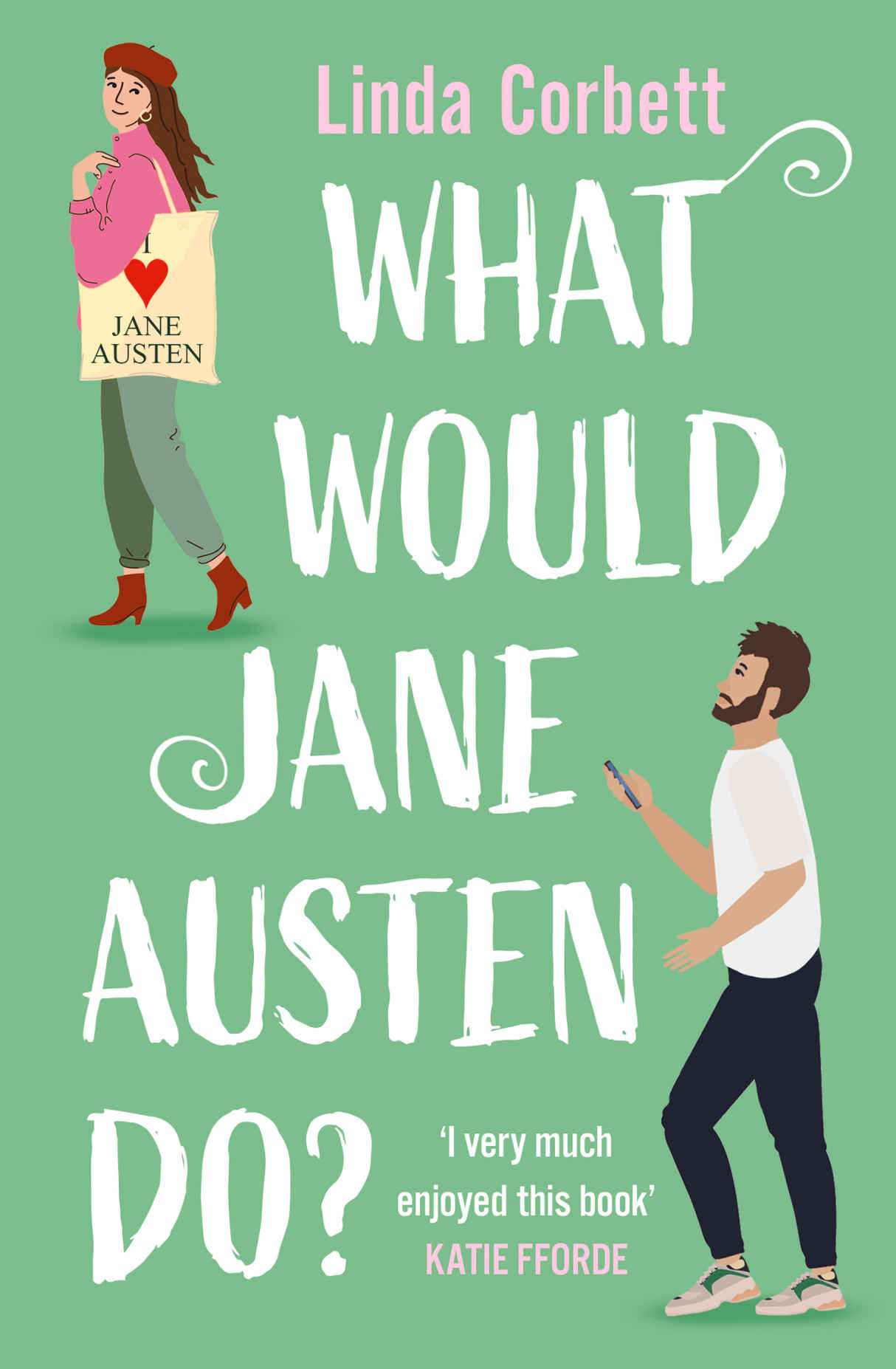 What Would Jane Austen Do?: A heartwarming, feel good and witty enemies to lovers romance novel perfect for Pride and Prejudice fans!