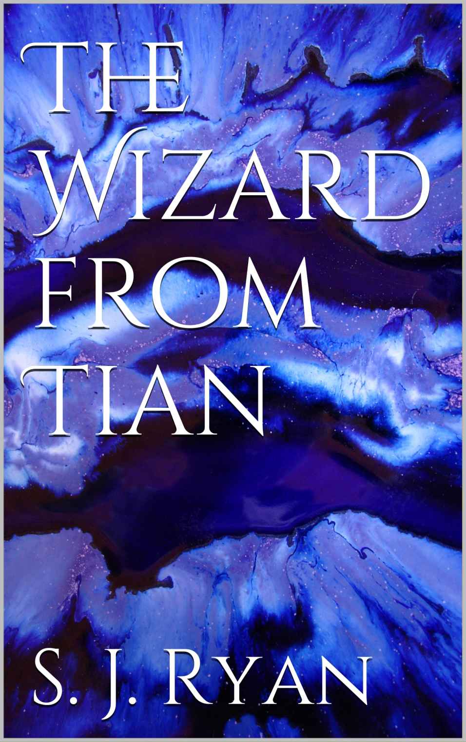 The Wizard from Tian (The Star Wizards Trilogy Book 3)