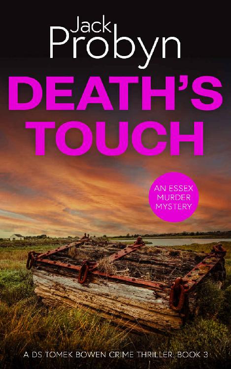 Death's Touch: A Chilling Essex Murder Mystery Novel (DS Tomek Bowen Crime Thriller Book 3)