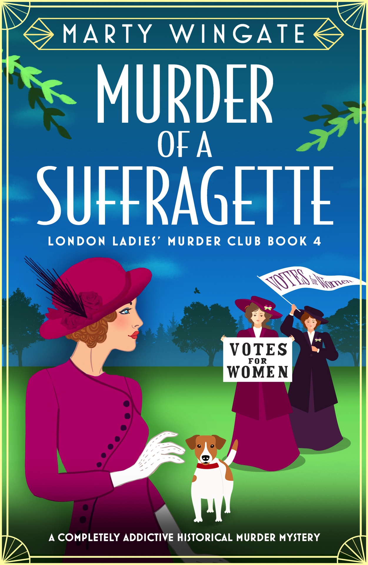 Murder of a Suffragette: A completely addictive historical murder mystery (London Ladies' Murder Club Book 4)