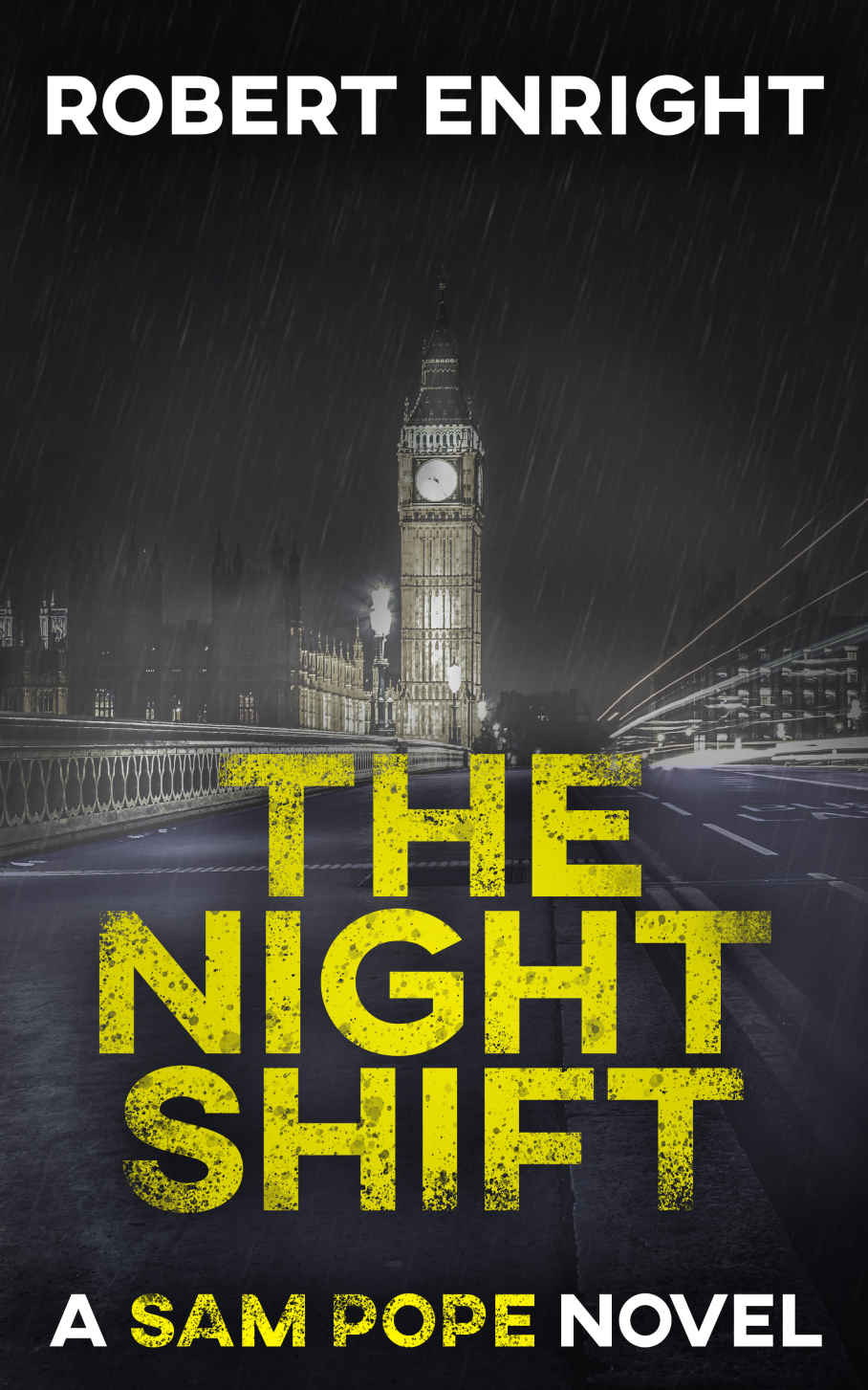 The Night Shift : A high octane thriller that will have you gripped. (Sam Pope Series Book 1)