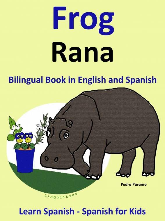Learn Spanish: Spanish for Kids. Bilingual Book in English and Spanish: Frog--Rana
