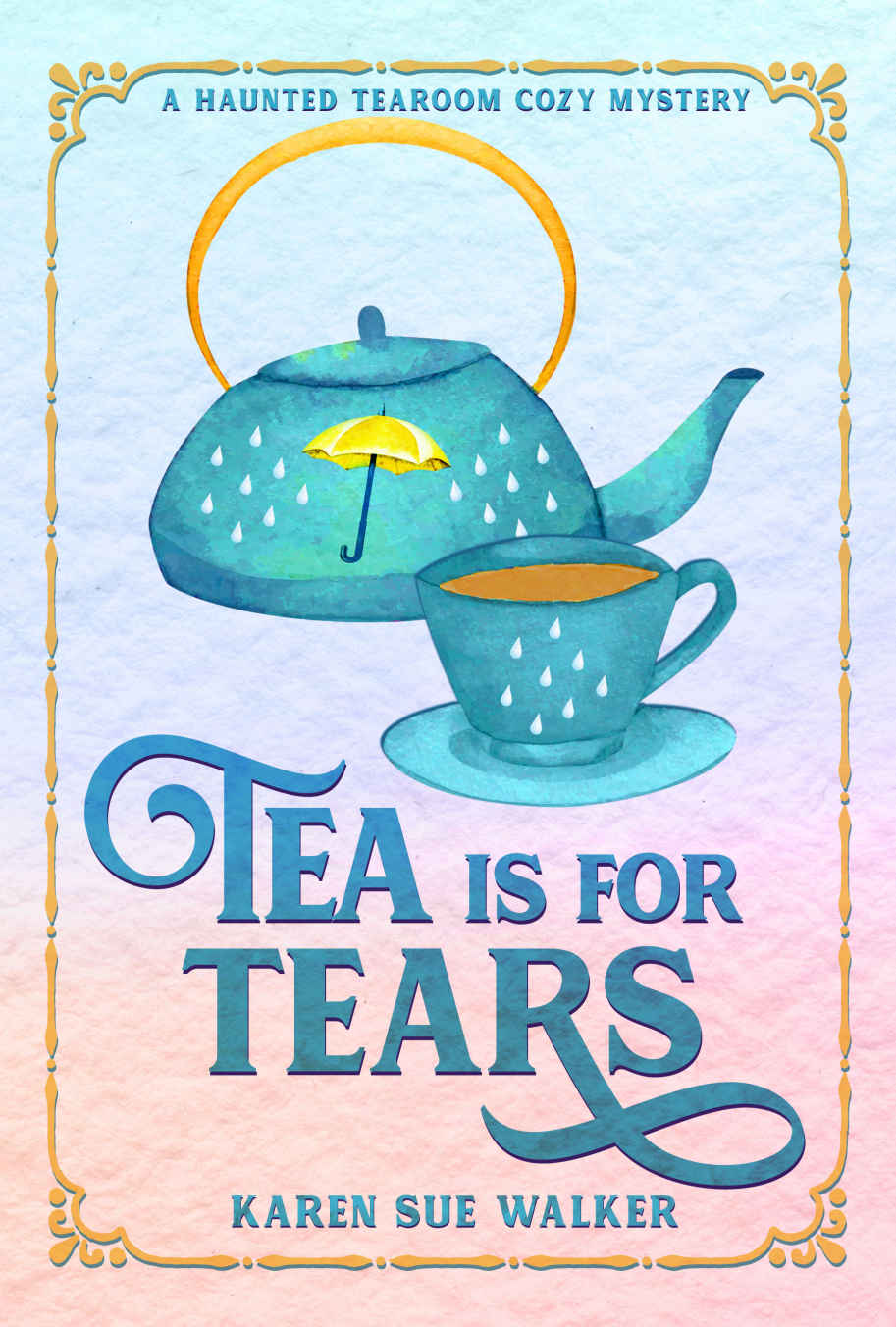 Tea is for Tears: A Haunted Tearoom Cozy Mystery