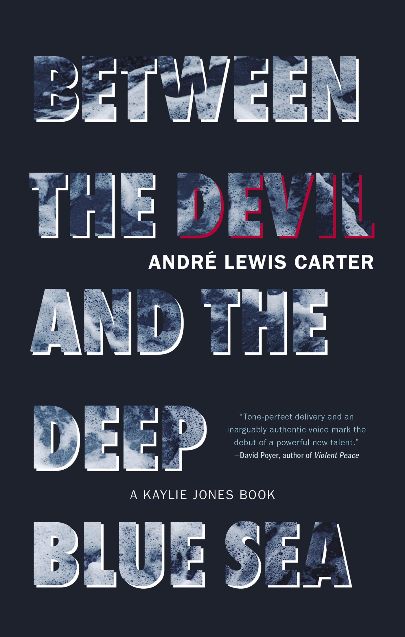 Between the Devil and the Deep Blue Sea: A Novel