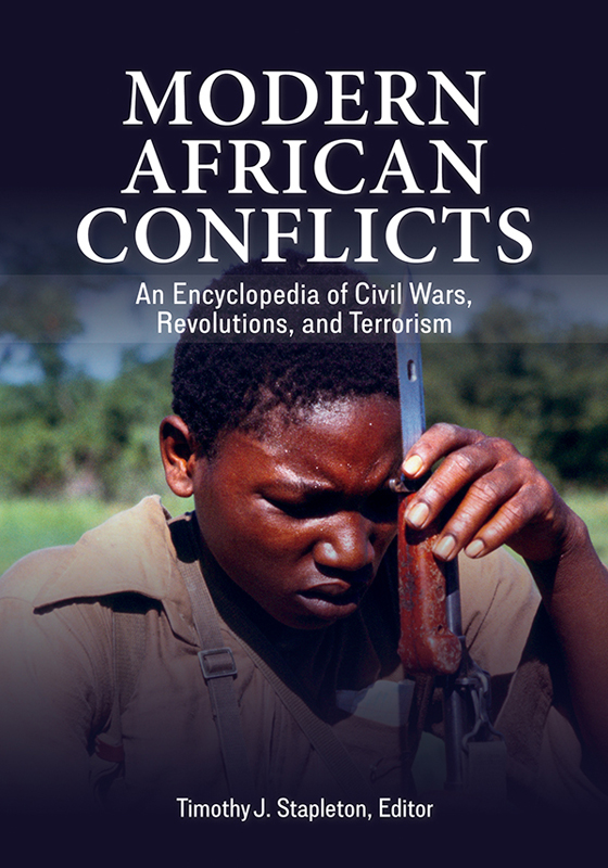 Modern African Conflicts: an Encyclopedia of Civil Wars, Revolutions, and Terrorism