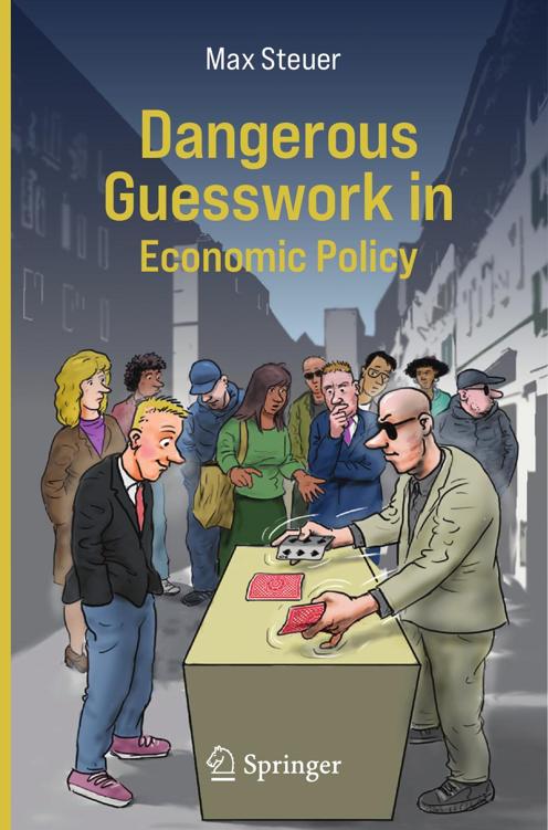 Dangerous Guesswork In Economic Policy