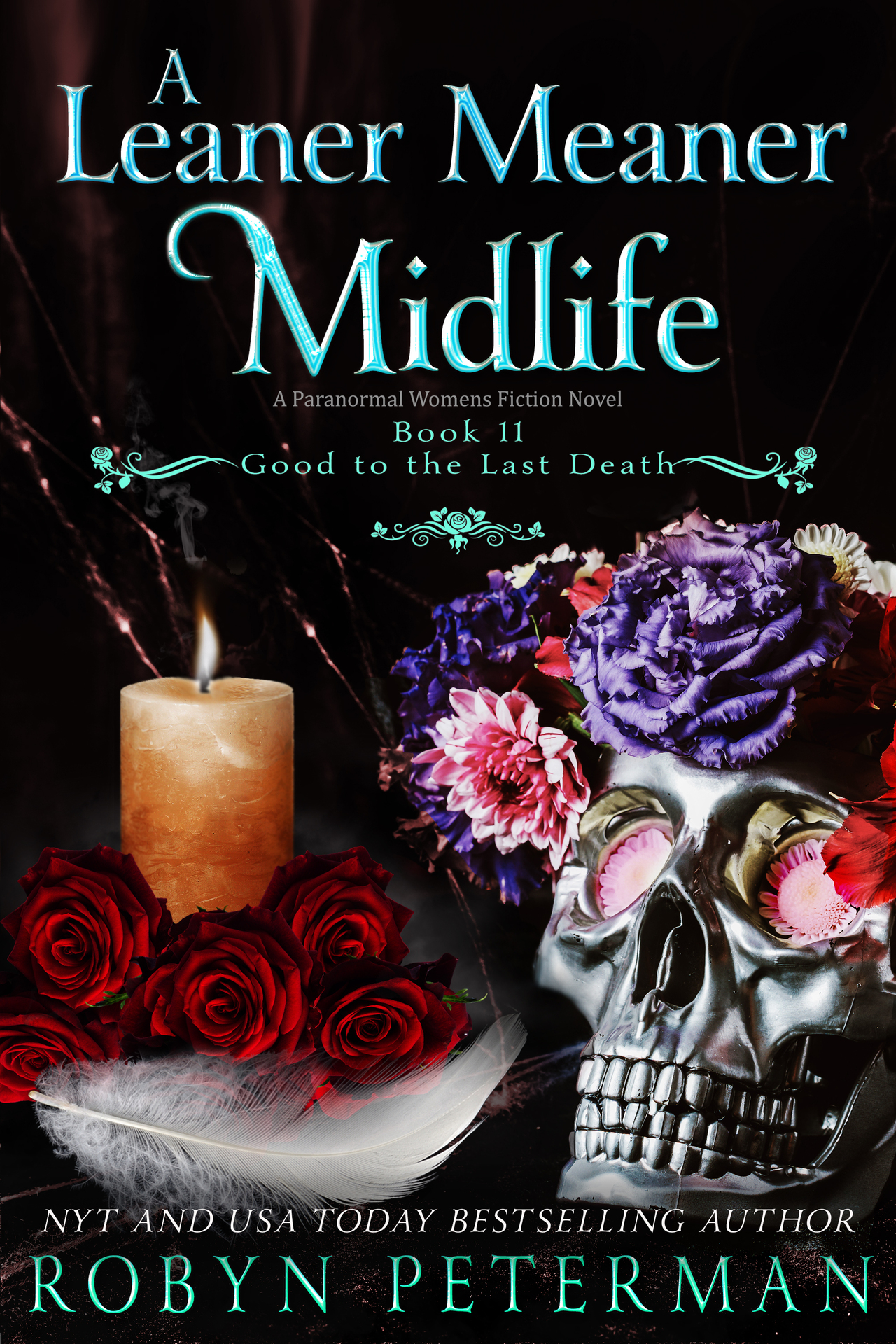 A Leaner Meaner Midlife: A Paranormal Women's Fiction Novel: Good To The Last Death Book Eleven