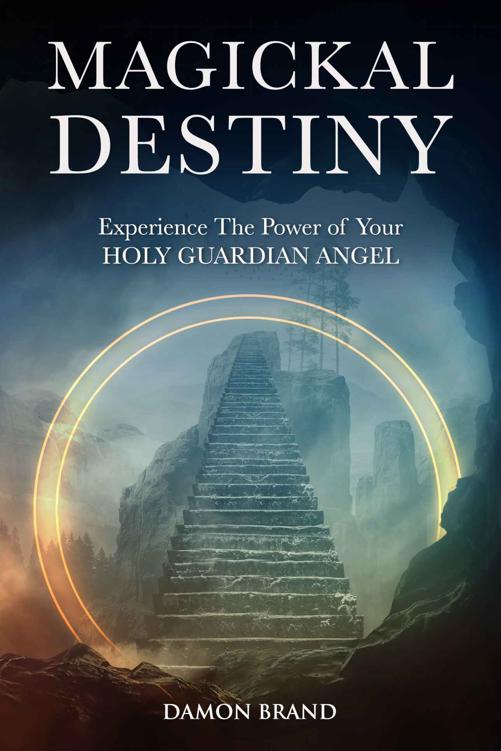 Magickal Destiny: Experience The Power of Your Holy Guardian Angel (The Gallery of Magick)