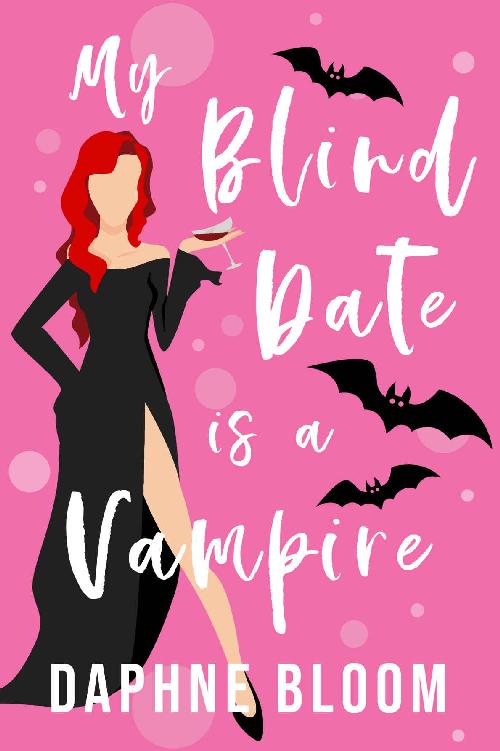 My Blind Date is a Vampire: A Paranormal Romance (Love is Blind Book 1)