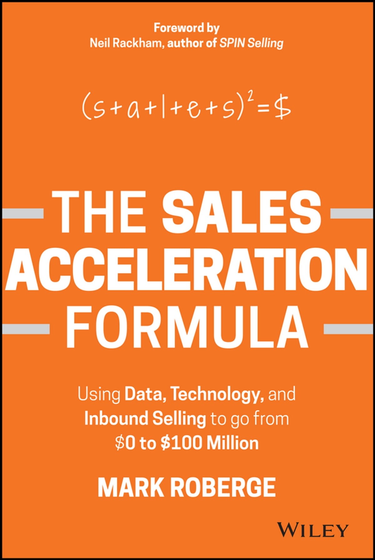 The Sales Acceleration Formula: Using Data, Technology, and Inbound Selling to Go From $0 to $100 Million