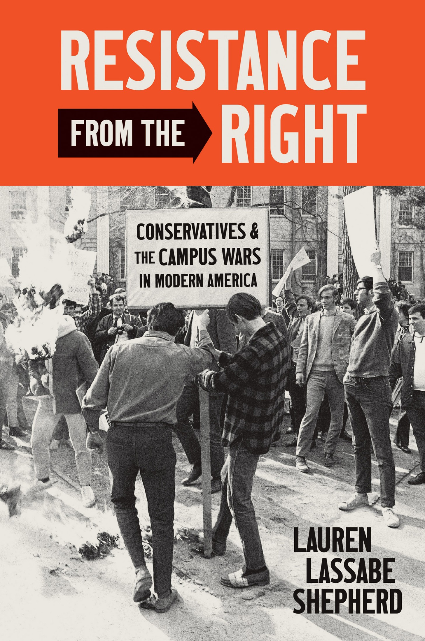 Resistance From the Right: Conservatives and the Campus Wars in Modern America