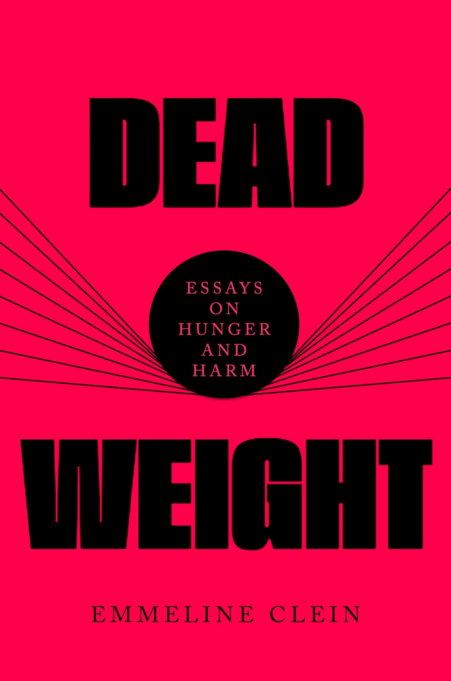 Dead Weight: Essays on Hunger and Harm