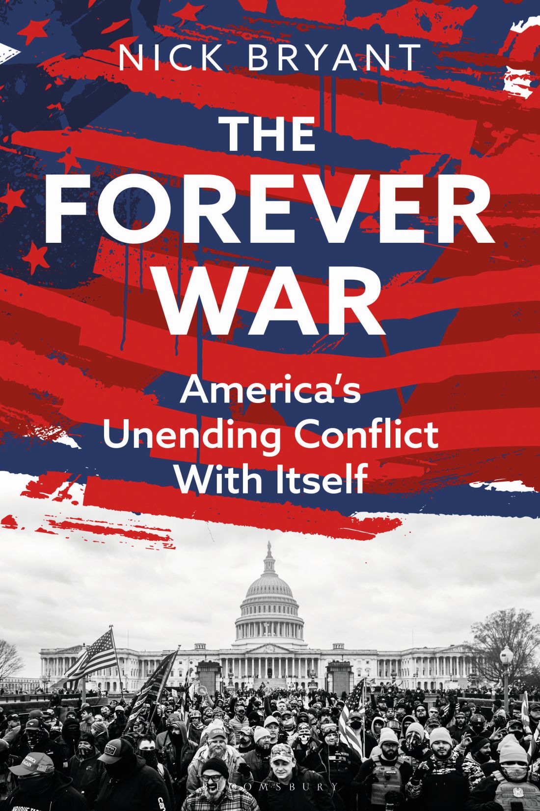 The Forever War: America’s Unending Conflict With Itself