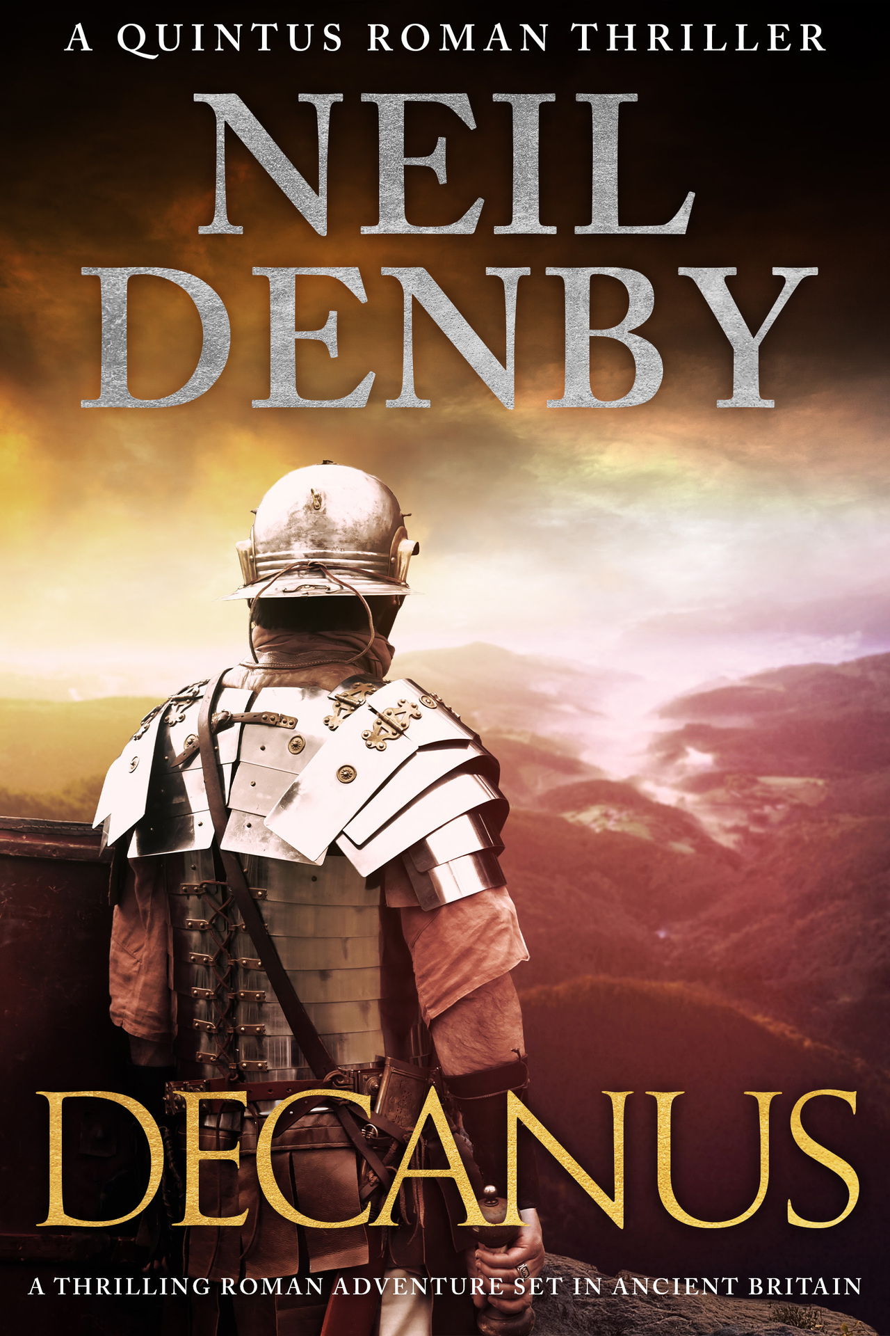 Decanus: A thrilling Roman adventure set in Ancient Britain (Quintus Roman Thrillers Book 2)