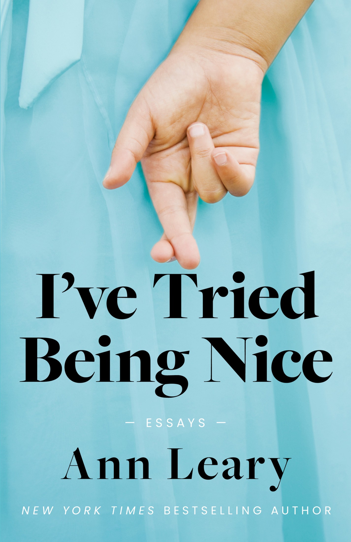 I've Tried Being Nice: Essays