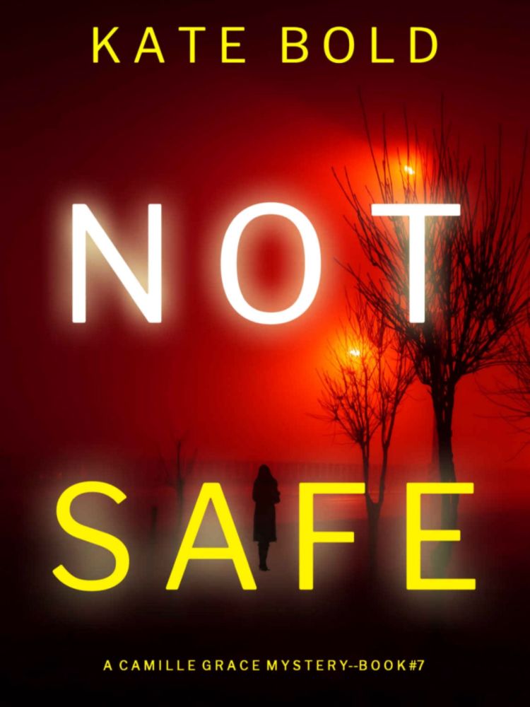 Camille Grace Mystery 07-Not Safe