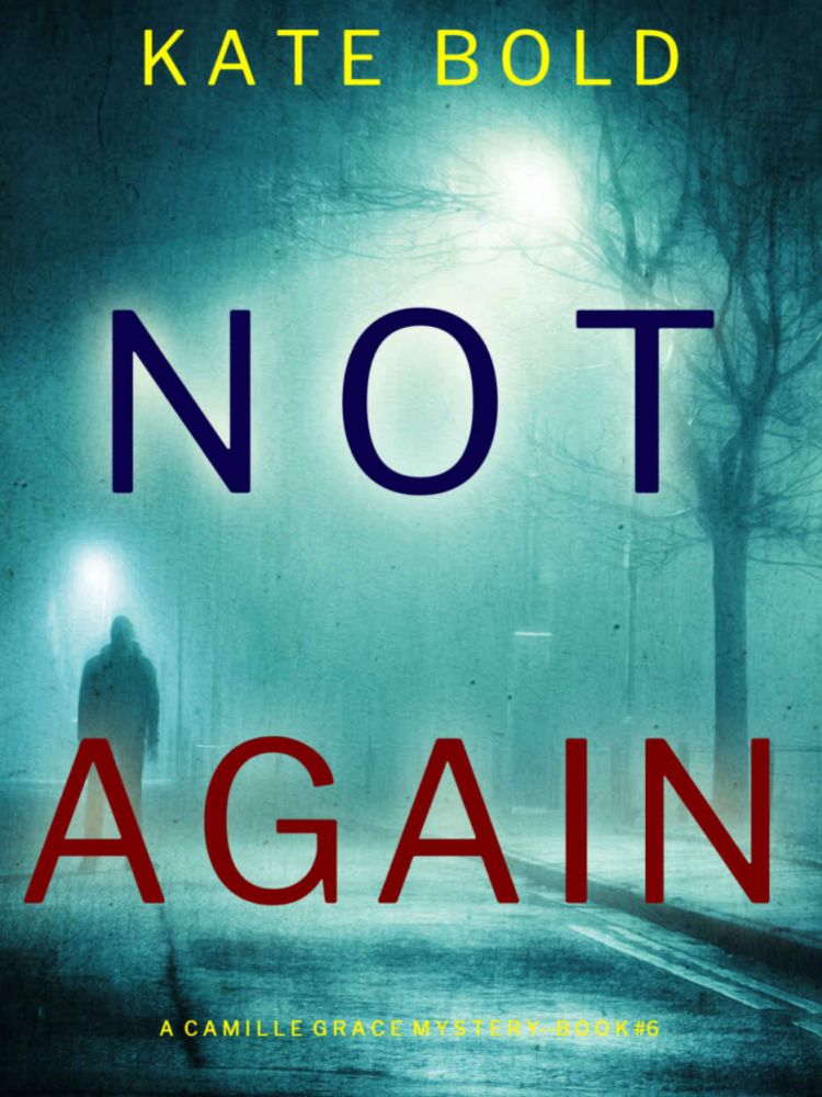 Camille Grace Mystery 06-Not Again