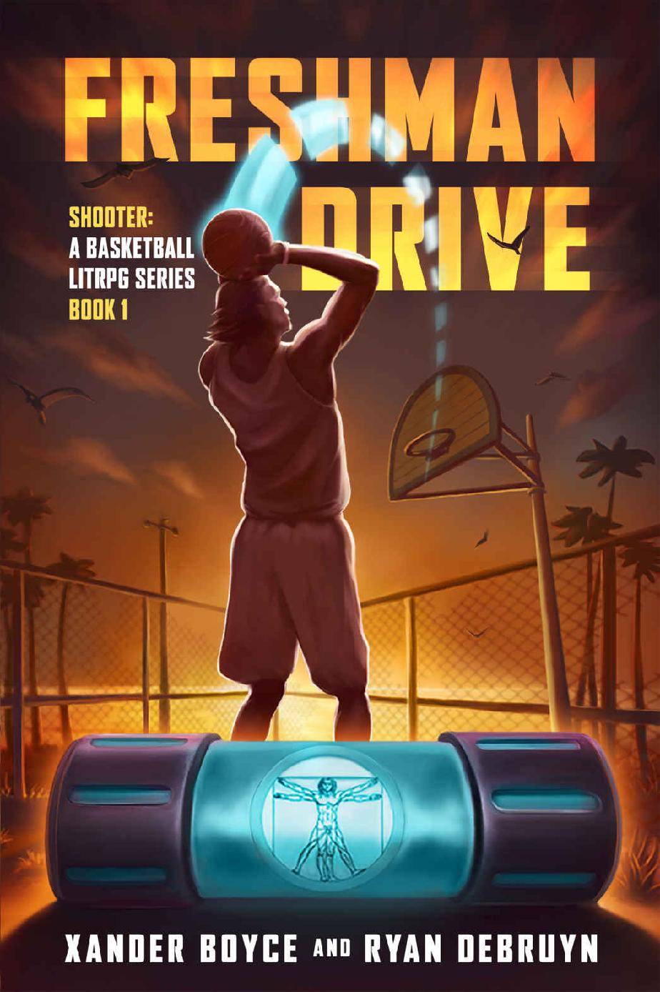 Freshman Drive: A Basketball LitRPG Series (Shooter Book 1)