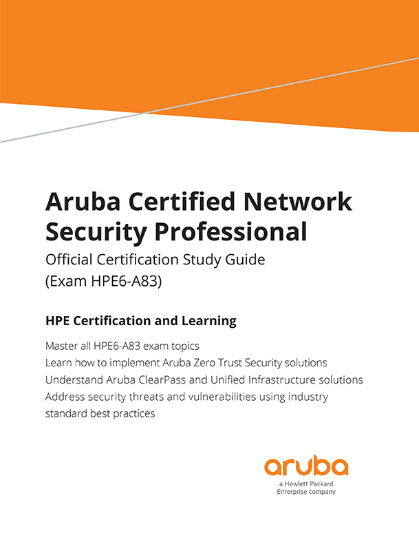 Aruba Certified Network Security Professional_PE18774_19568: Official Certification Study Guide (Exam HPE2-N68)