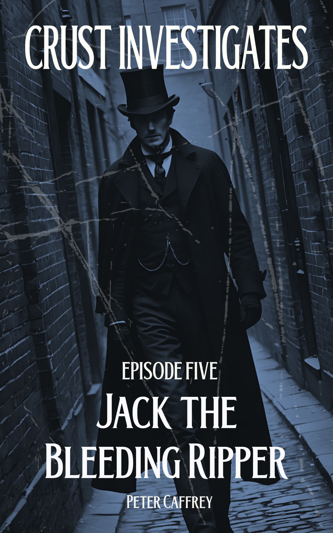Crust Investigates: Jack the Bleeding Ripper