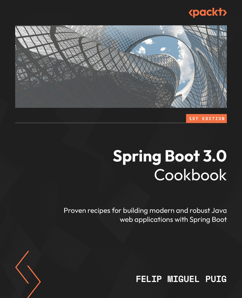 Spring Boot 3.0 Cookbook: Proven Recipes for Building Modern and Robust Java Web Applications With Spring Boot