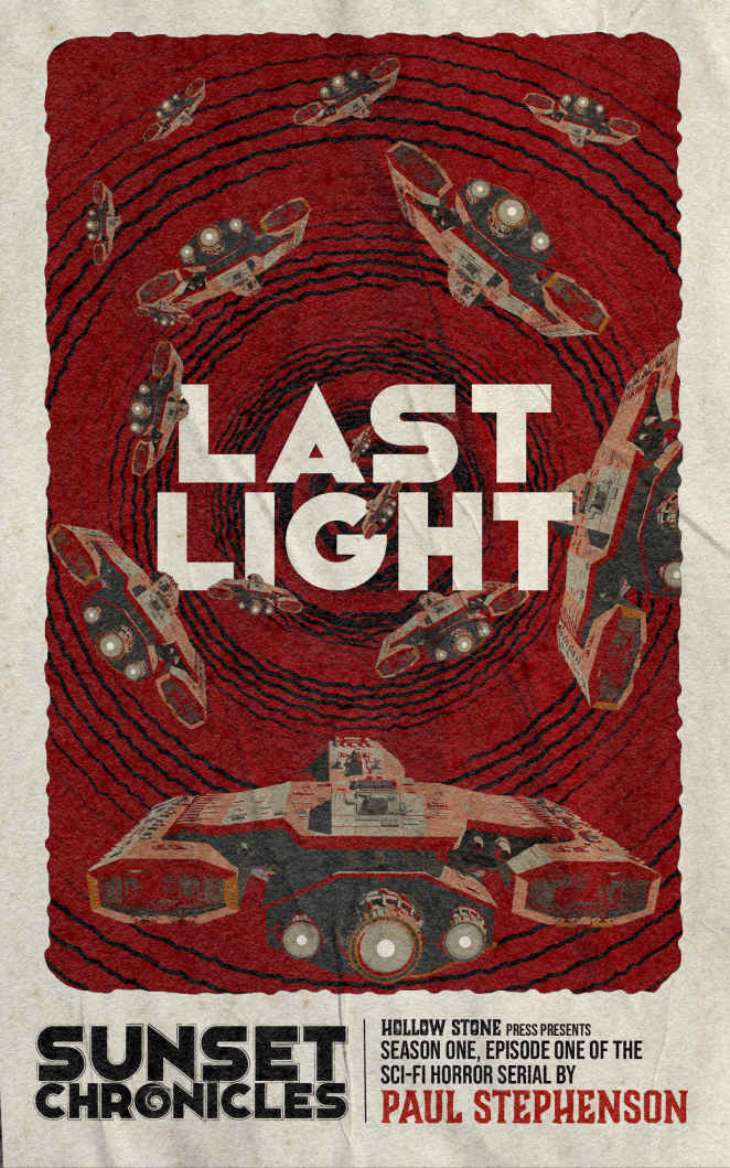 Last Light: Season One, Episode One of the sci-fi horror serial, The Sunset Chronicles