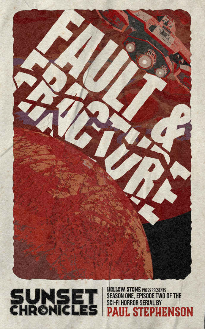 Fault & Fracture: Season One, Episode Two of The Sunset Chronicles