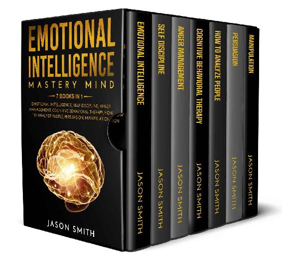 EMOTIONAL INTELLIGENCE: MASTERY MIND 7 BOOKS IN 1: Emotional Intelligence, Self Discipline, Anger Management, Cognitive Behavioral Therapy, How to Analyze ... Persuasion, Manipulation (EQ applied)