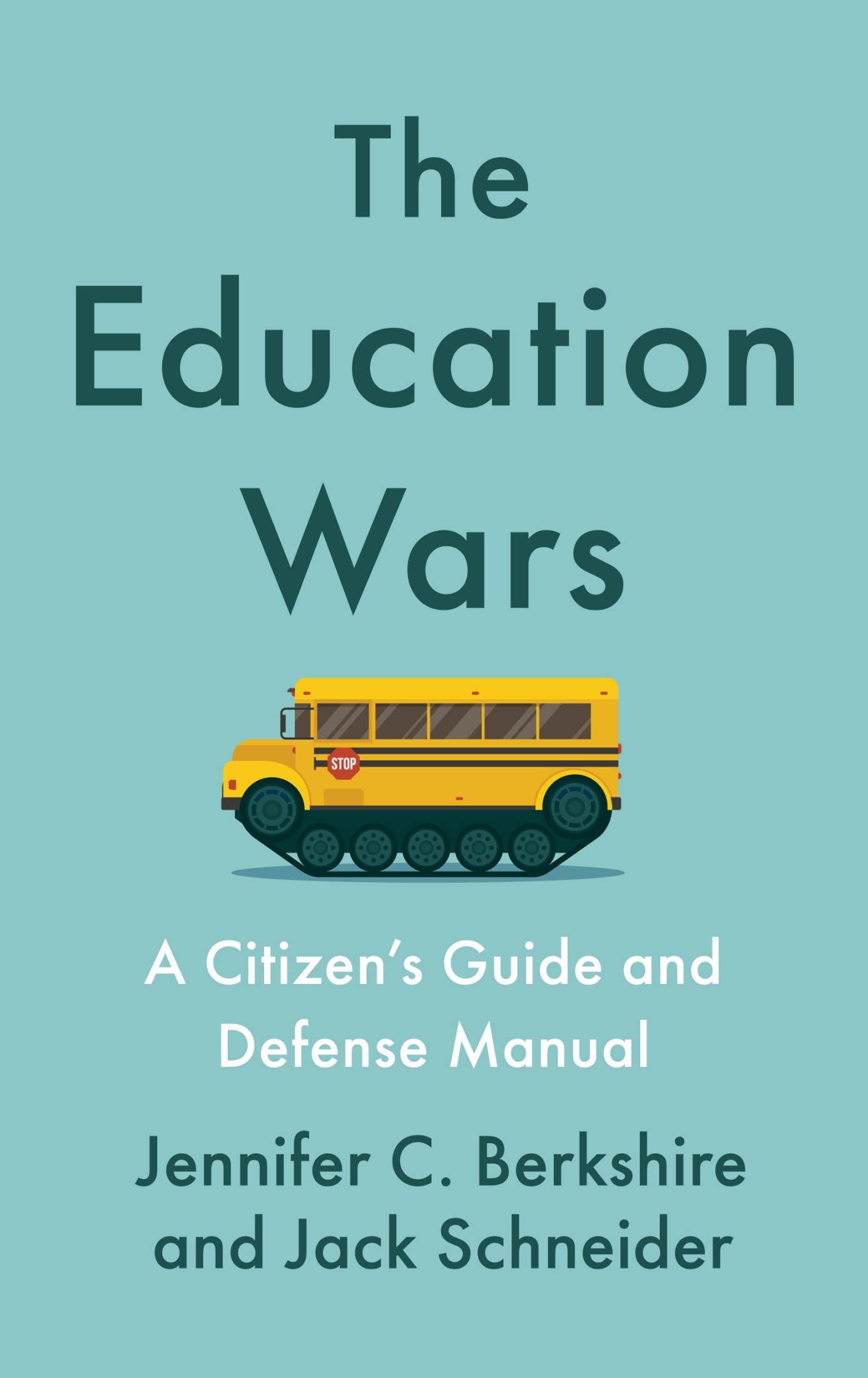 The Education Wars: A Citizen’s Guide and Defense Manual