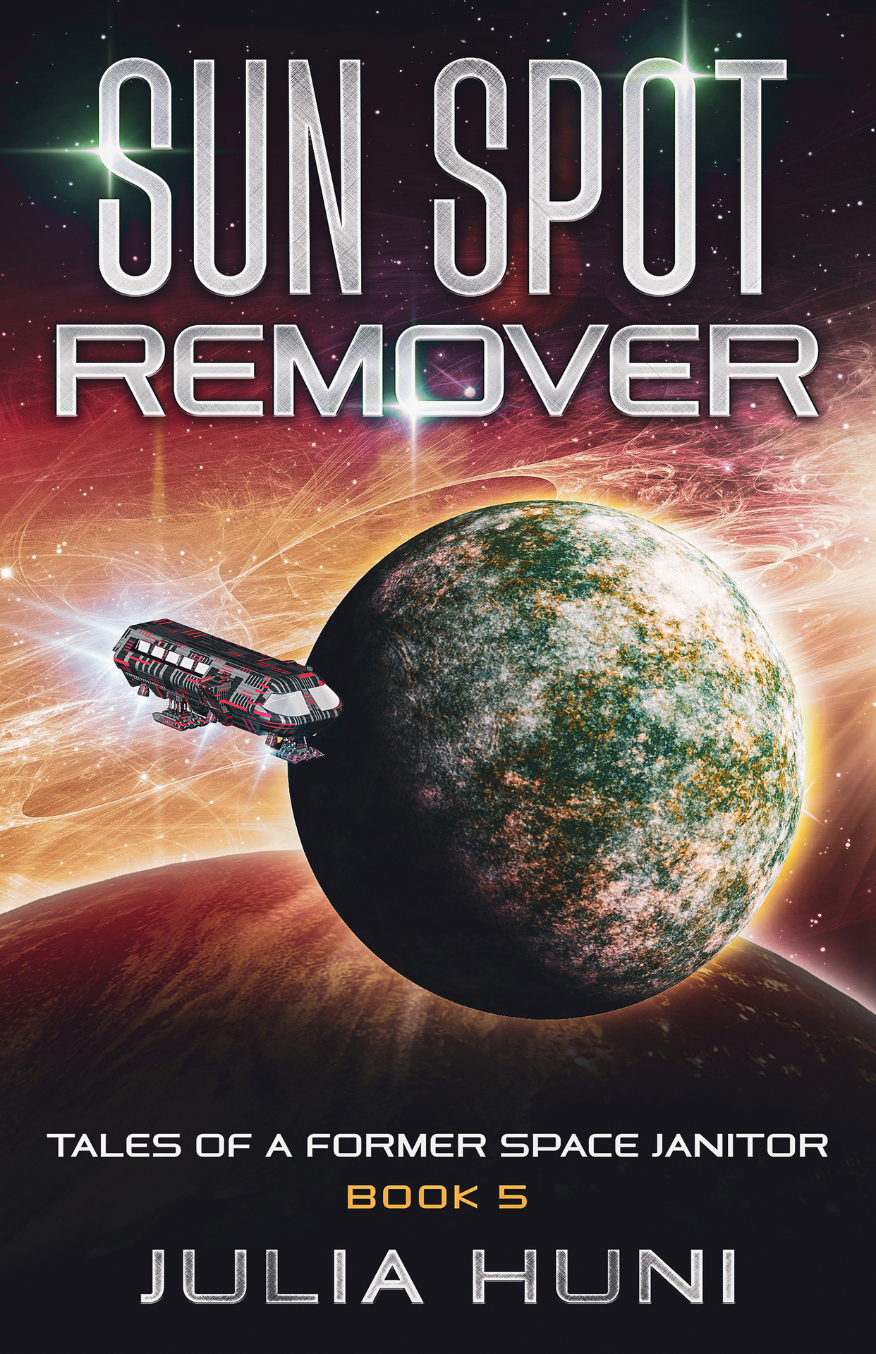 Sun Spot Remover (Tales of a Former Space Janitor Book 5)