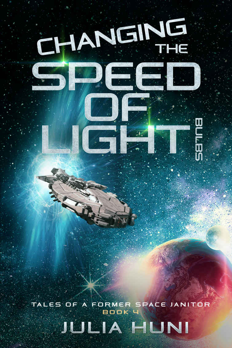 Changing the Speed of Light Bulbs (Tales of a Former Space Janitor Book 4)