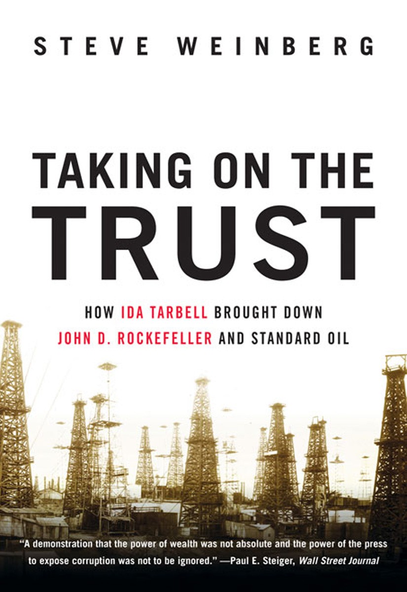Taking on the Trust: The Epic Battle of Ida Tarbell and John D. Rockefeller