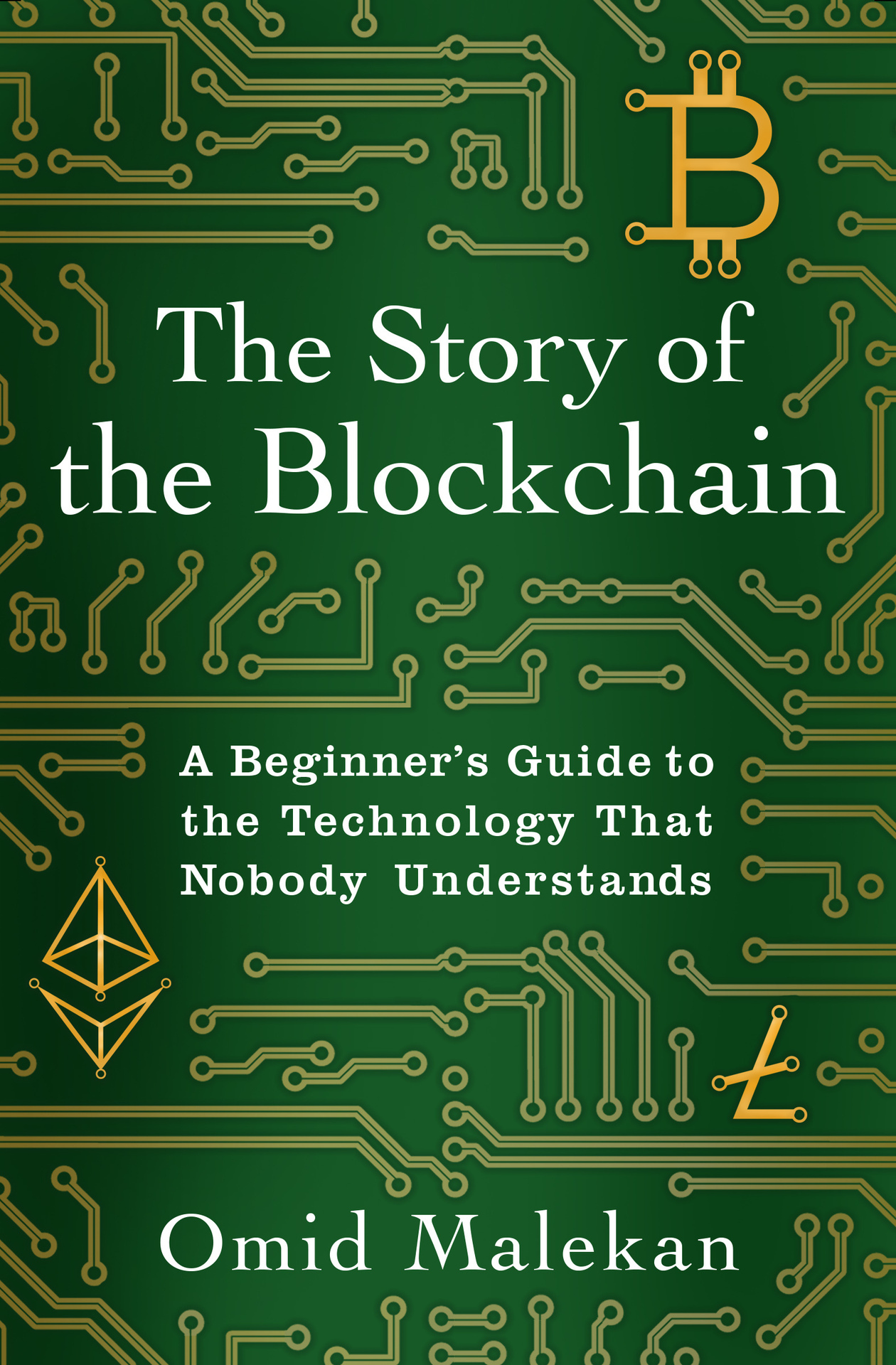 The Story of the Blockchain: A Beginner's Guide to the Technology Nobody Understands